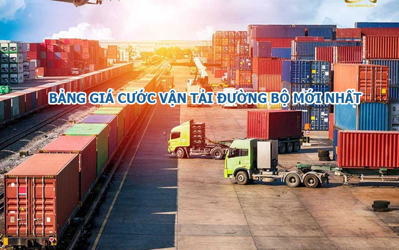 Bảng Giá Cước Vận Tải Đường Bộ Mới Nhất Hiện Nay 2024