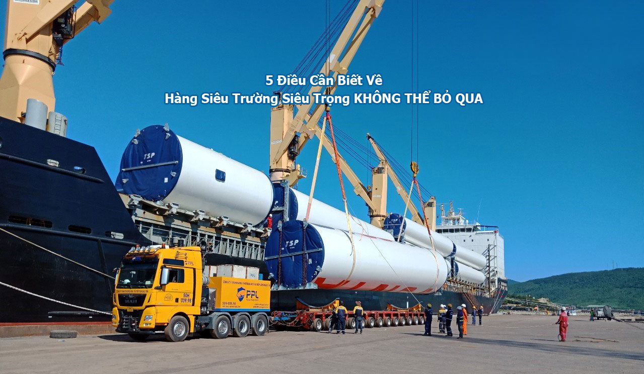 5 Điều Cần Biết Về Hàng Siêu Trường Siêu Trọng Trong Vận Tải