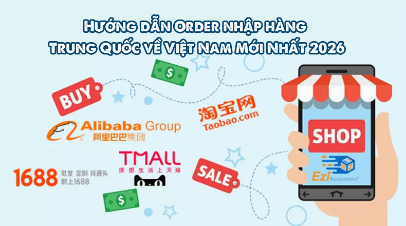 Hướng dẫn Order nhập hàng Trung Quốc Mới Nhất