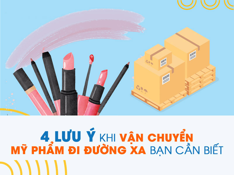 Cách đóng gói và lưu ý khi vận chuyển mỹ phẩm với dịch vụ vận chuyển hàng hóa Bắc Nam